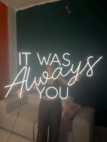 It Was Always You Neon Sign: Wedding Plexiglass LED Light Decor