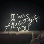 It Was Always You Neon Sign: Wedding Plexiglass LED Light Decor