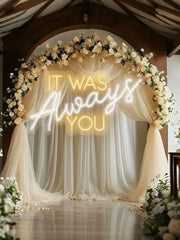 It Was Always You Neon Sign: Wedding Backdrop LED Light with Dimmer
