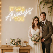 It Was Always You Neon Sign: Wedding Backdrop LED Light with Dimmer